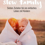 Slow Family - Nicola Schmidt and Julia Dibbern